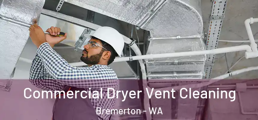 Commercial Dryer Vent Cleaning Bremerton - WA