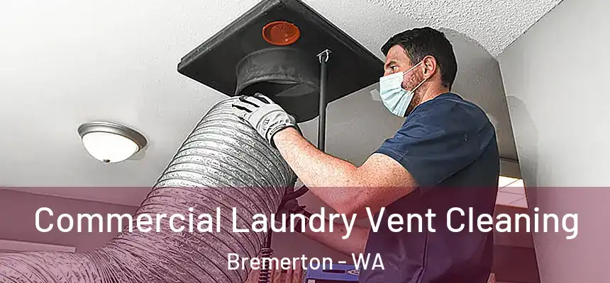  Commercial Laundry Vent Cleaning Bremerton - WA