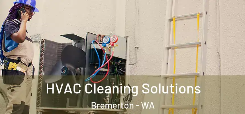  HVAC Cleaning Solutions Bremerton - WA