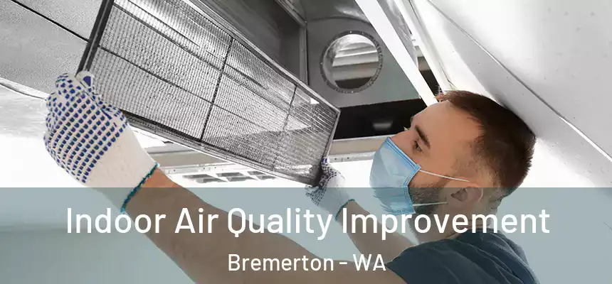 Indoor Air Quality Improvement Bremerton - WA