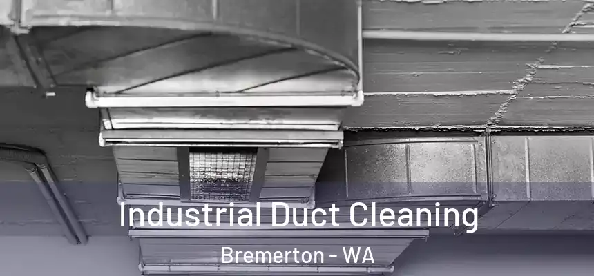 Industrial Duct Cleaning Bremerton - WA