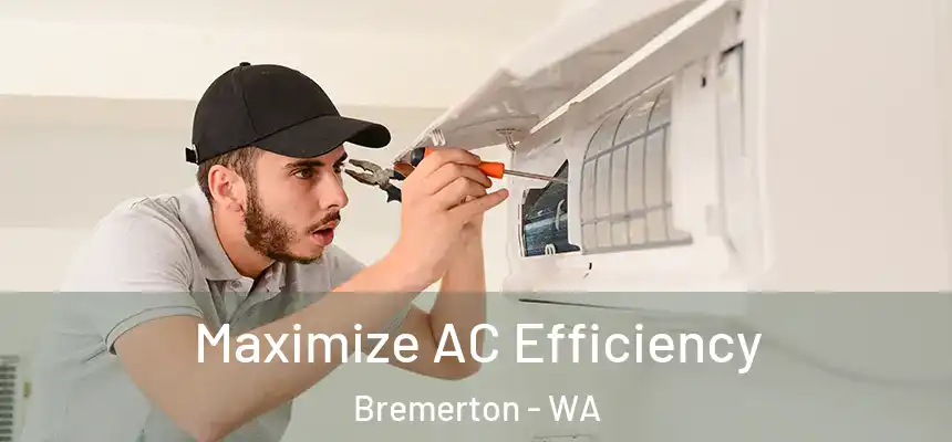  Maximize AC Efficiency Bremerton - WA