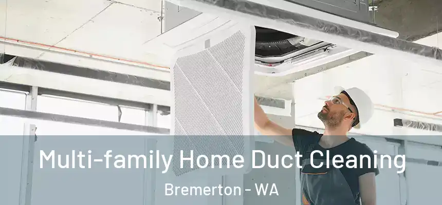  Multi-family Home Duct Cleaning Bremerton - WA
