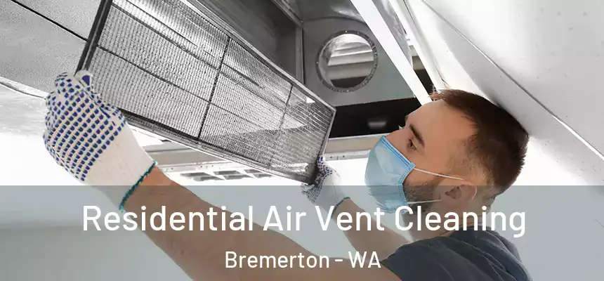  Residential Air Vent Cleaning Bremerton - WA