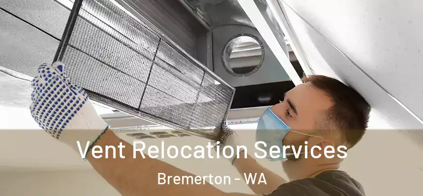 Vent Relocation Services Bremerton - WA
