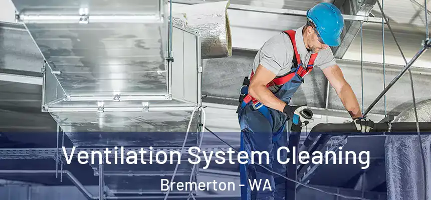  Ventilation System Cleaning Bremerton - WA